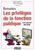 RETRAITES : LES PRIVILEGES DE LA FONCTION PUBLIQUE